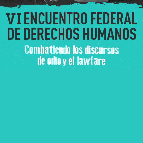 FOETRA participa del VI Encuentro Federal de DDHH