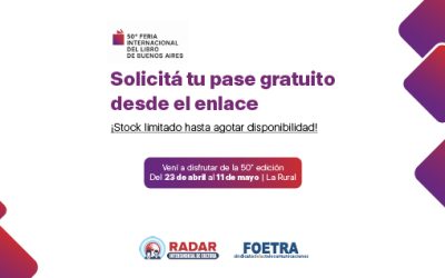 ¡FOETRA y RADAR te invitan a la 50° Feria del Libro!